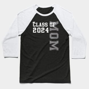 Mom Mother Senior 2024 Proud Mom Of A Class Of 2024 Graduate Baseball T-Shirt